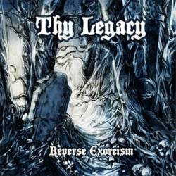 Thy Legacy : Reverse Exorcism